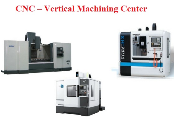 CNC – Vertical Machining Center