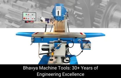 Bhavya Machine Tools Years Engineering Excellence