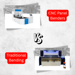 CNC Panel Benders vs. Traditional Bending